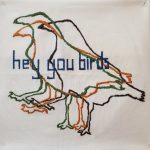 Hey You Birds (times three), 2021