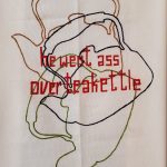 He Went Ass Over Teakettle (times three), 2022